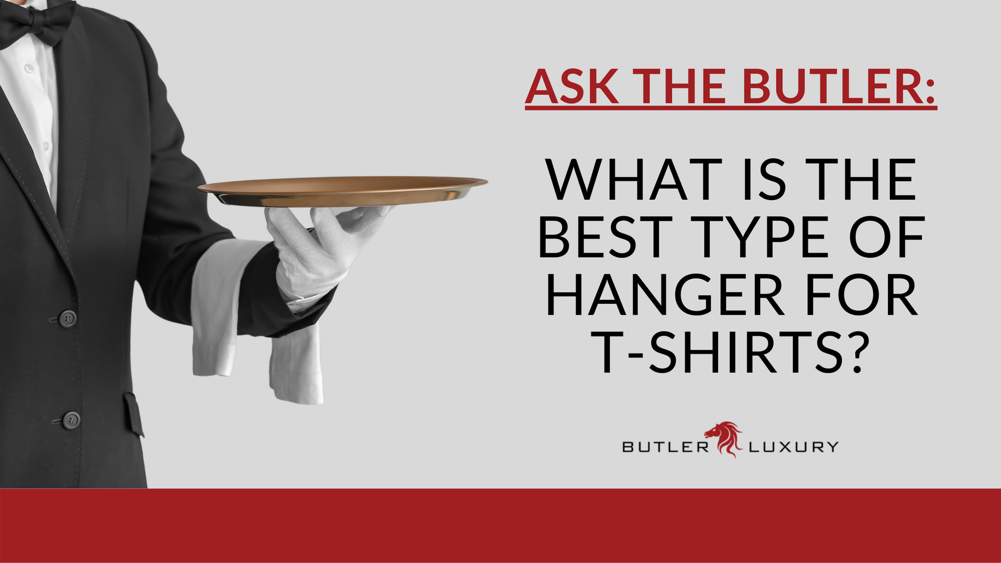 Ask the Butler: What is the Best Type of Hanger for T-Shirts?