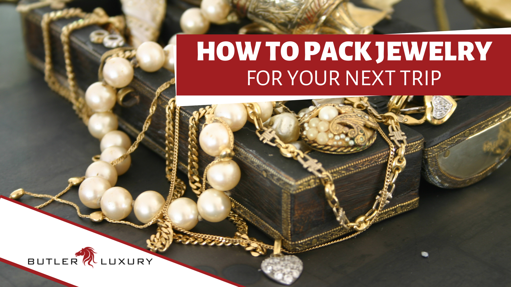 Don't Leave it at Home! Learn How to Pack Jewelry for Your Next Trip
