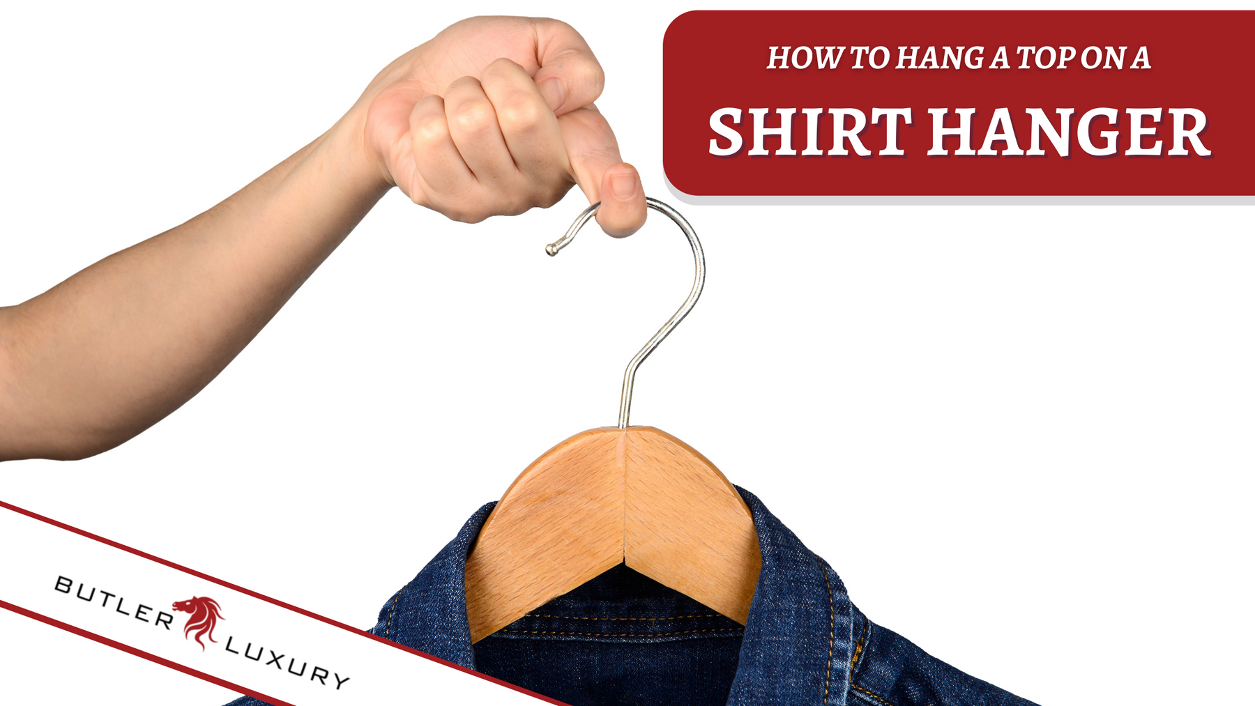 How to Properly Hang a Top on A Shirt Hanger Explained Butler Luxury