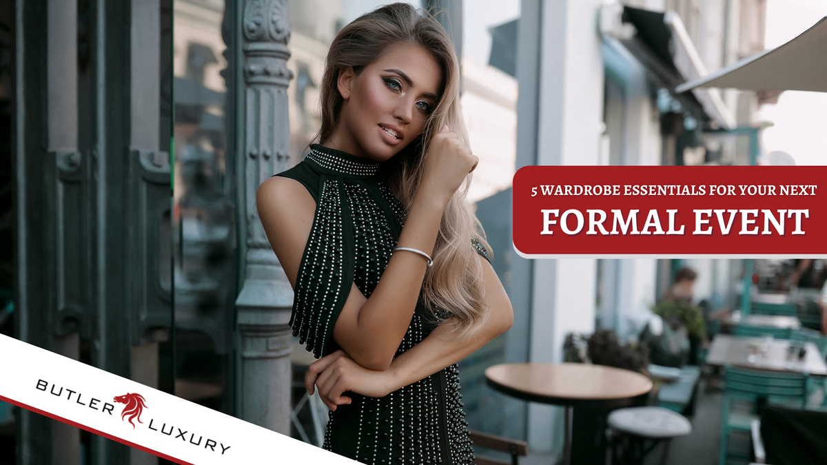 5 Wardrobe Staples for Your Next Formal Event | Butler Luxury