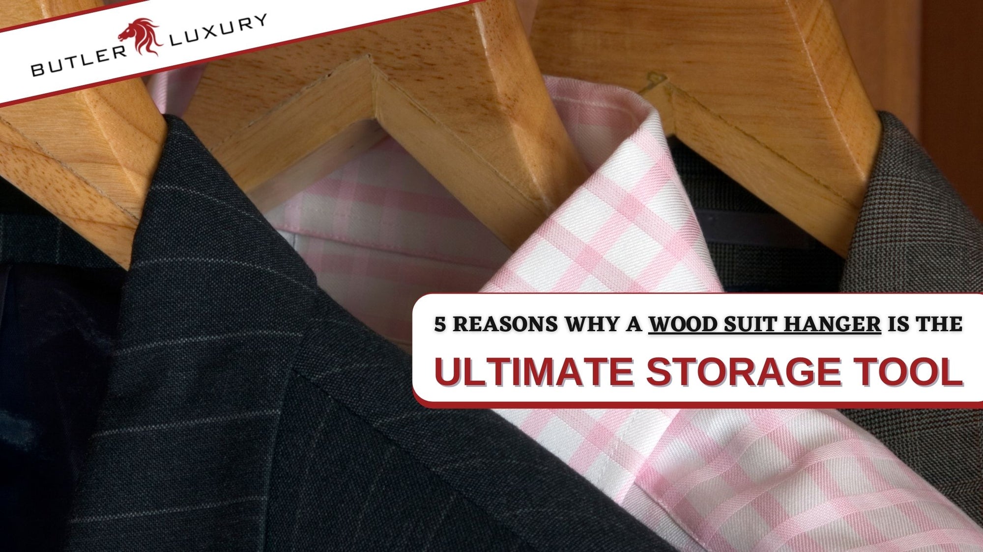 5 Reasons Why a Wood Suit Hanger is the Ultimate Storage Tool